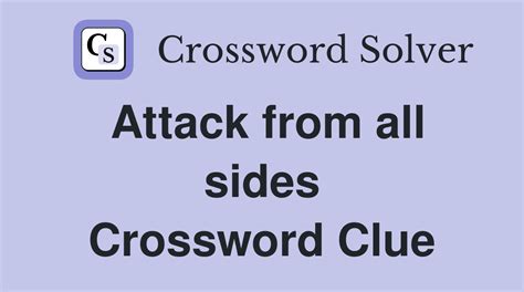 attack on all sides crossword clue|attack on all sides.